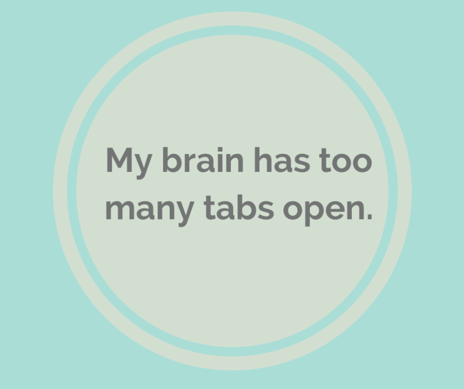my-brain-has-too-many-tabs-open-1